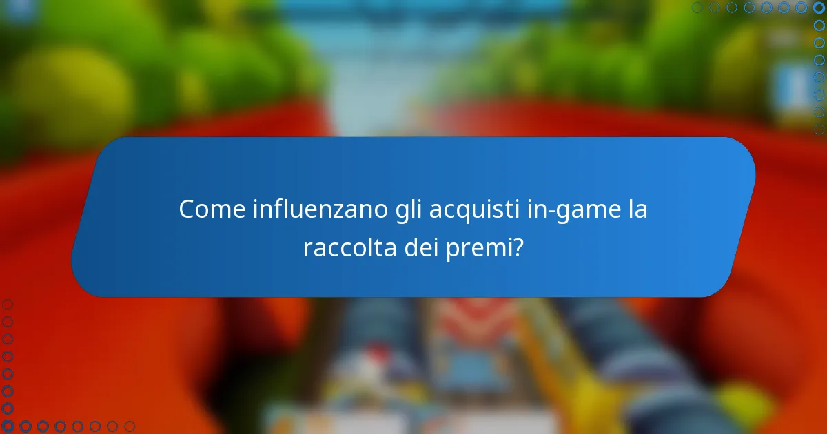Come influenzano gli acquisti in-game la raccolta dei premi?